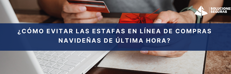 ¿Cómo evitar las estafas en línea de compras navideñas de última hora?