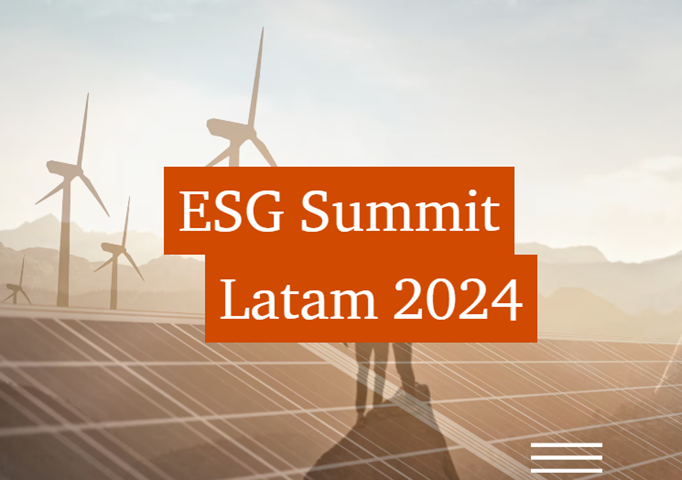 ESG Summit Latam 2024: descubriendo desafíos y oportunidades para las empresas en materia ambiental, social y de gobernanza